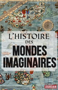 L'histoire des mondes imaginaires: De la Tour de Babel à l'Atlantide - Michel Udiany