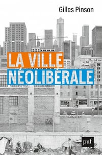 La ville néolibérale - Gilles Pinson (2020)