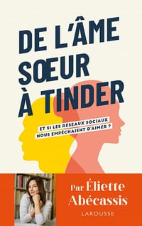 Eliette Abecassis - De l'âme soeur à Tinder (2022)