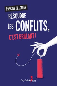 Résoudre les conflits, c'est brillant ! - Pascale De Lomas