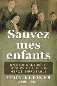 Sauvez mes enfants : Un étonnant récit de survie et de son héros improbable - Leon Kleiner (2022)