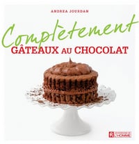 Complètement Gâteaux au chocolat - Andrea Jourdan