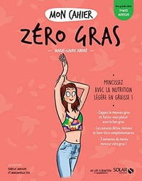 Mon cahier Zéro gras - Marie-Laure André