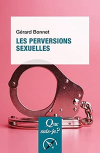 Les Perversions Sexuelles par Gérard Bonnet (2021)