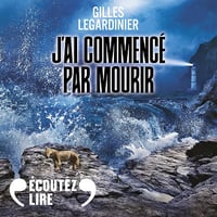 J'ai commencé par mourir - Gilles Legardinier (2024)