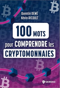 100 mots pour comprendre les cryptomonnaies - Quentin Demé, Kévin Ricoult (2024)