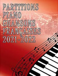 Partitions Piano Chansons Françaises 2021-2022 - Sonia Nattel (2022)