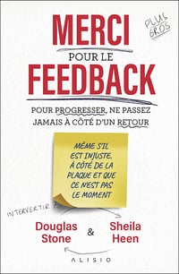 Merci pour le feedback - Douglas Stone, Sheila Heen (2023)