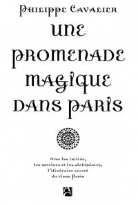 Philippe Cavalier - Une promenade magique dans Paris