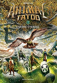 Animal Tatoo Saison 1 Tome 7 L'Arbre éternel - Marie Leymarie - Marie Lu