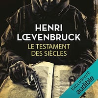 Henri Loevenbruck - Le Testament des siècles [2017]