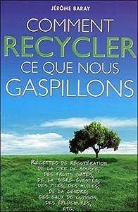 Jérôme Baray, "Comment recycler ce que nous gaspillons"