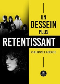 Un dessein plus retentissant - Philippe Laborie (2025)