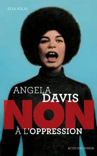 Angela Davis : Non à l'oppression - Elsa Solal