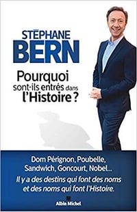 Pourquoi sont-ils entrés dans l’Histoire ? De Stéphane Bern (2019)