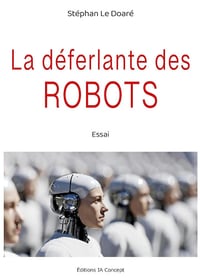 Stéphan Le Doaré - La déferlante des Robots: Robots, IA et la ﬁn du consentement (2026)