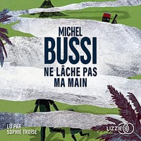 MICHEL BUSSI - NE LÂCHE PAS MA MAIN [2022]