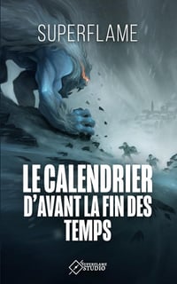 Superflame - La Saga des Calendriers 1 - Le Calendrier d'Avant la Fin des Temps [2025]