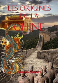 LES ORIGINES DE LA CHINE - JACQUES GOSSART