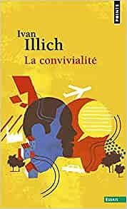 La convivialité - Ivan Illich