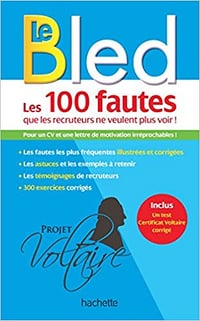 BLED Les 100 fautes que les recruteurs ne veulent plus voir (Certif Voltaire)- Aurore Ponsonnet