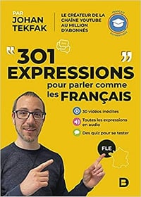 301 expressions pour parler comme les Français - Johan Tekfak (2021)