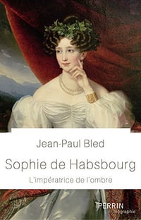 Sophie de Habsbourg - Jean-Paul BLED (2018)
