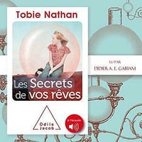 Les secrets de vos rêves - Tobie Nathan