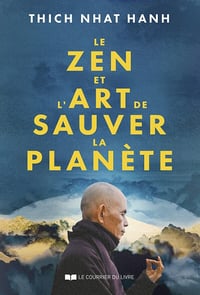 Le Zen et l'Art de sauver la planète - Thich-Nhat Hanh (2022)