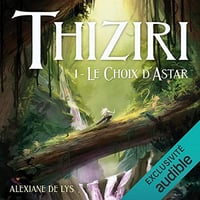 Le Choix d'Astar - Thiziri 1 - Alexiane de Lys (2022)
