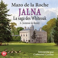 Jeunesse de Renny: Jalna - La saga des Whiteoak 4 - Mazo de la Roche (2023)