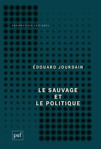 Le sauvage et le politique - Édouard Jourdain (2023)