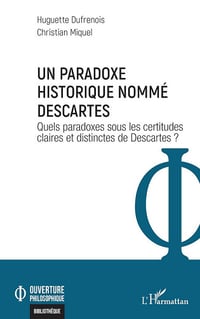 Un paradoxe historique nommé Descartes - Huguette Dufrenois, Christian Miquel (2025)
