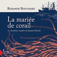 La mariée de corail - Roxanne Bouchard (2021)