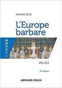 L’Europe barbare 476-714 - 2e éd - Sylvie Joye