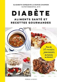 Diabète: aliments santé et recettes gourmandes - Elisabeth Cerqueira et Marise Charron