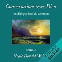 Conversations avec Dieu: Un dialogue hors du commun 2 - Neale Donald Walsch (2020)