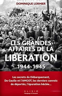 Les grandes affaires de la libération : 1944-1945 - Dominique Lormier