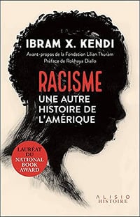 Racisme : une autre histoire de l'Amérique - Ibram X. Kendi (2021)