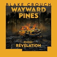 Révélation: Wayward Pines - épisode 1 - Blake Crouch (2024)