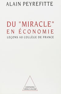 Du miracle en économie leçons au Collège de France - Alain Peyrefitte (1995)