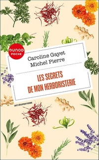 Les secrets de mon herboristerie - Caroline Gayet, Michel Pierre (2025)
