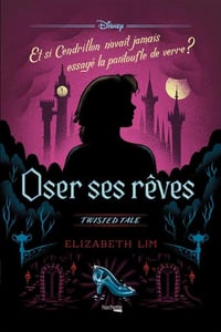 Twisted Tale T9 : Oser ses rêves - Elizabeth Lim (2020)