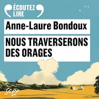 Nous traverserons des orages - Anne-Laure Bondoux (2024)