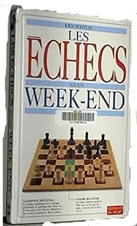 Ken Whyld -Les échecs en un week-end