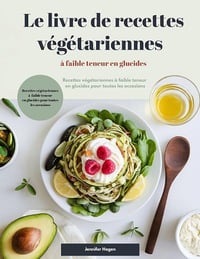 Jennifer Hagen - Le livre de recettes végétariennes à faible teneur en glucides (2025)