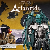 Daniel Guay, "Atlantide : La guerre des civilisations 2" (2022)