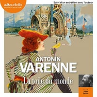 La toile du monde - Antonin Varenne (2019)