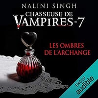 Nalini Singh - Chasseuse de vampires 7 - Les ombres de l’archange