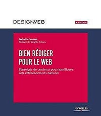 Bien rédiger pour le Web (2017): Stratégie de contenu pour améliorer son référencement: 714 (Design web) - Isabelle Canivet